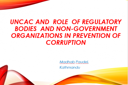 Promoting good governance in regulatory bodies and Civil Society Organizations in line with UNCAC compliance – Madhab Paudel